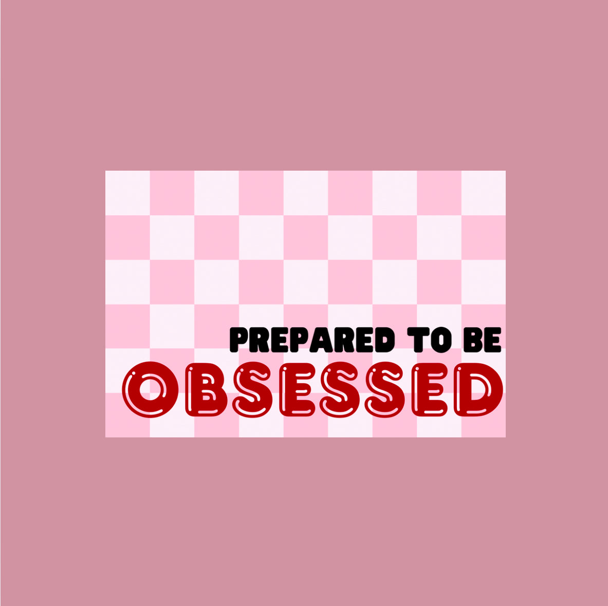 Prepared To Be Obsessed Insert Cards