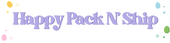 Happy Pack N' Ship